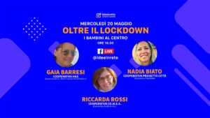 Oltre il lockdown: i bambini al centro, la nostra Presidente ospite dell’appuntamento promosso dal Consorzio Nazionale Idee in Rete